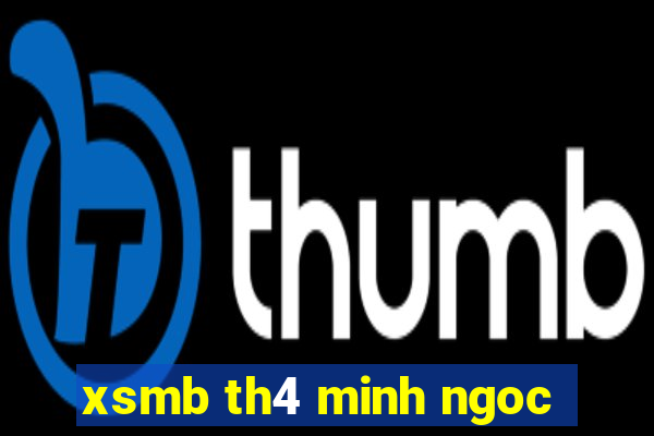 xsmb th4 minh ngoc