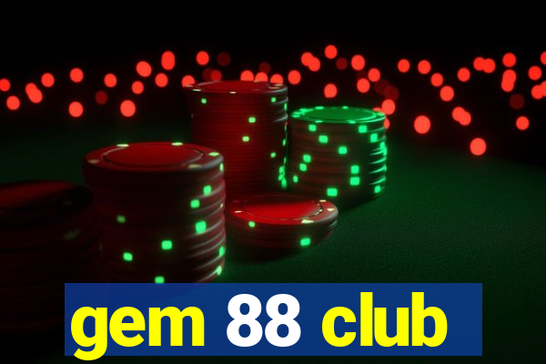 gem 88 club