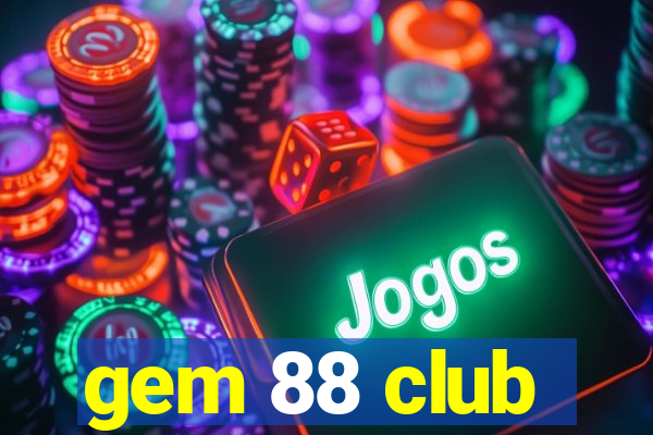 gem 88 club