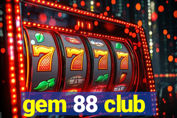 gem 88 club