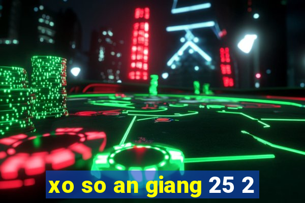 xo so an giang 25 2