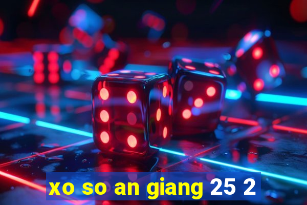 xo so an giang 25 2