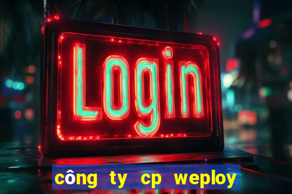 công ty cp weploy việt nam