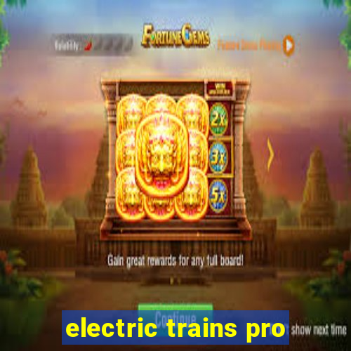 electric trains pro