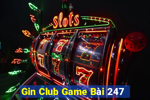 Gin Club Game Bài 247