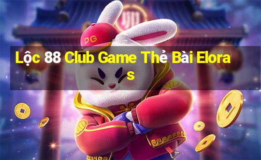 Lộc 88 Club Game Thẻ Bài Eloras