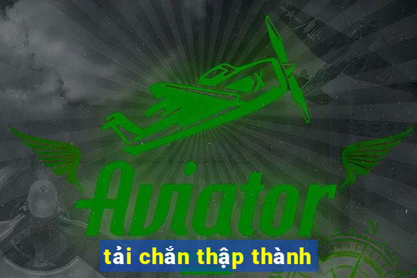 tải chắn thập thành