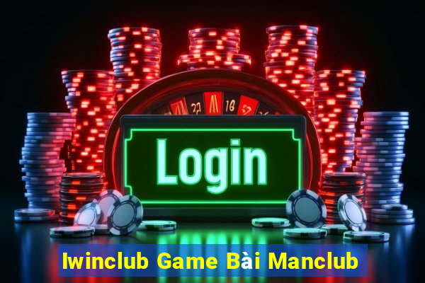 Iwinclub Game Bài Manclub