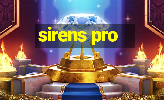 sirens pro