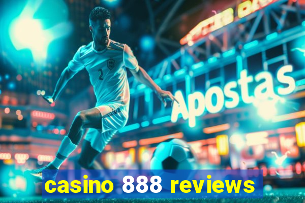 casino 888 reviews