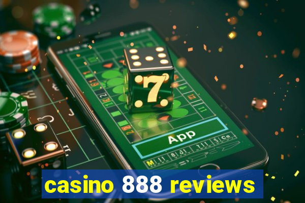 casino 888 reviews