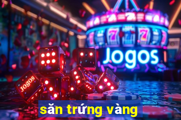 săn trứng vàng