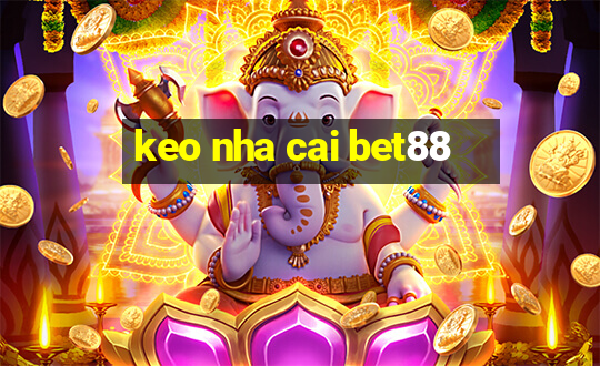 keo nha cai bet88