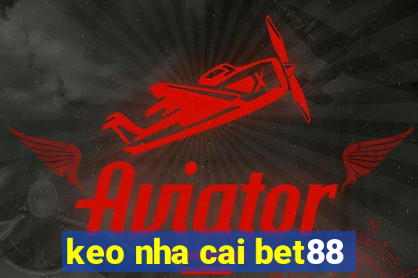 keo nha cai bet88