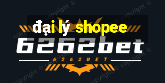 đại lý shopee