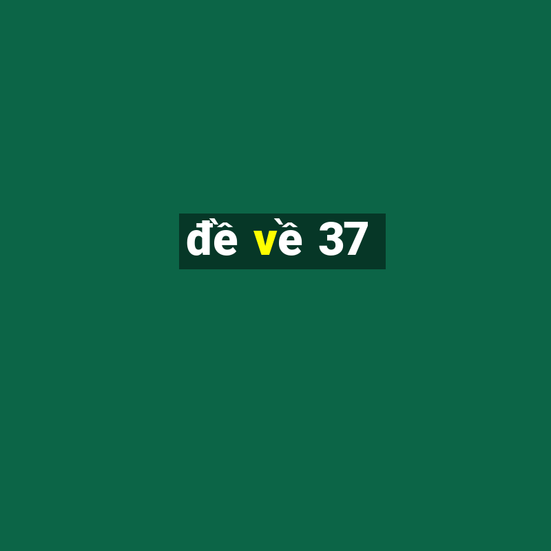 đề về 37