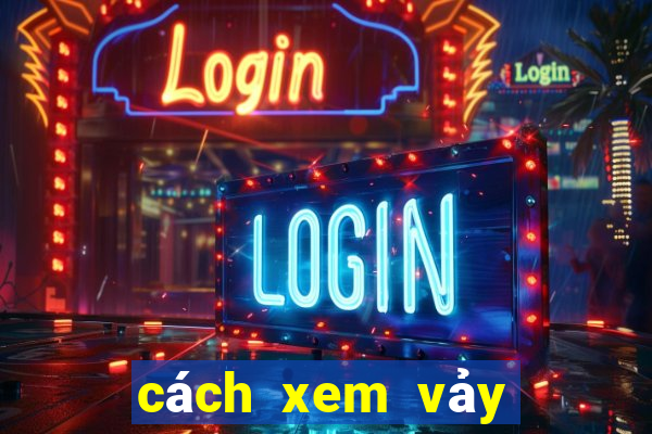 cách xem vảy gà chọi phần 6