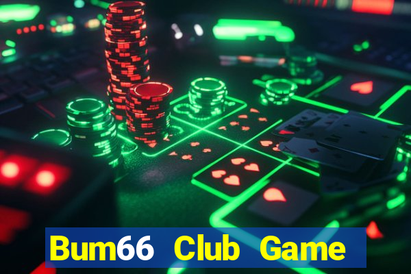 Bum66 Club Game Bài 3 Cây