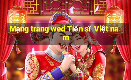 Mạng trang wed Tiến sĩ Việt nam