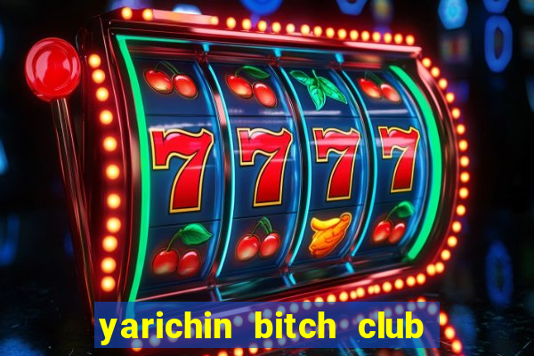 yarichin bitch club chap 8