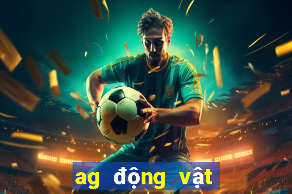 ag động vật hoan crack