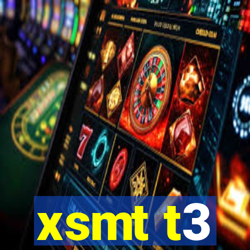 xsmt t3