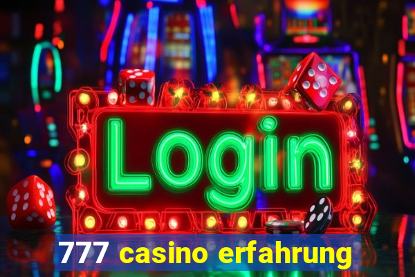 777 casino erfahrung