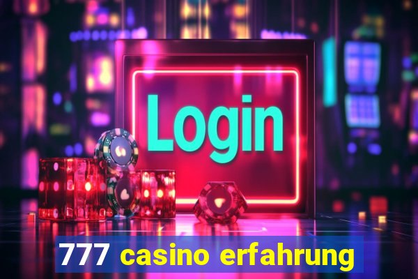 777 casino erfahrung