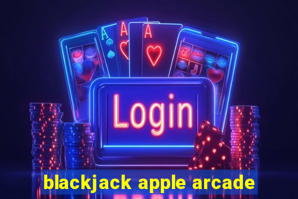 blackjack apple arcade