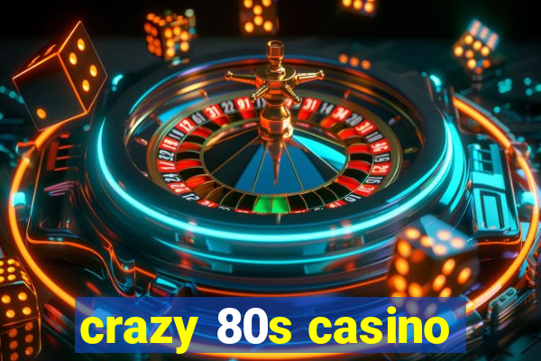 crazy 80s casino