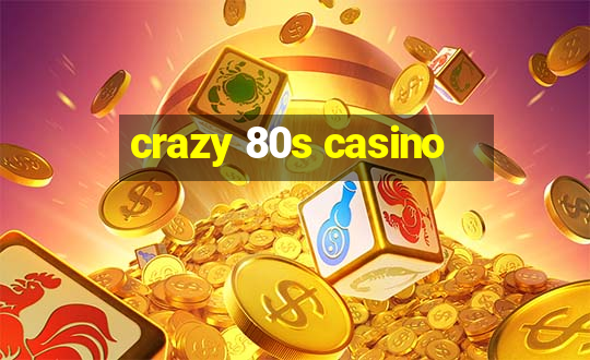 crazy 80s casino