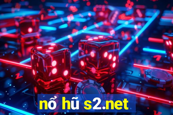 nổ hũ s2.net