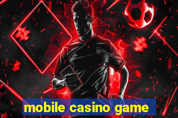 mobile casino game