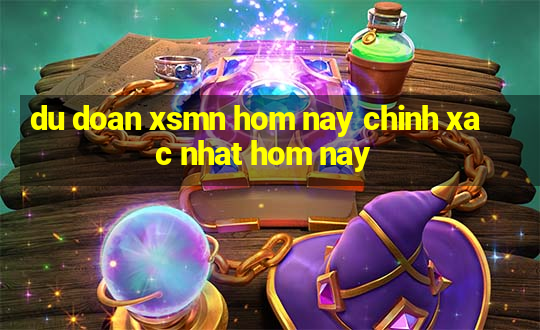 du doan xsmn hom nay chinh xac nhat hom nay