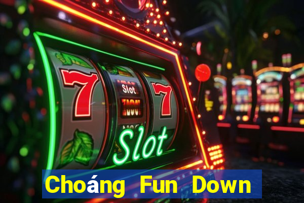 Choáng Fun Down Game Bài Vui