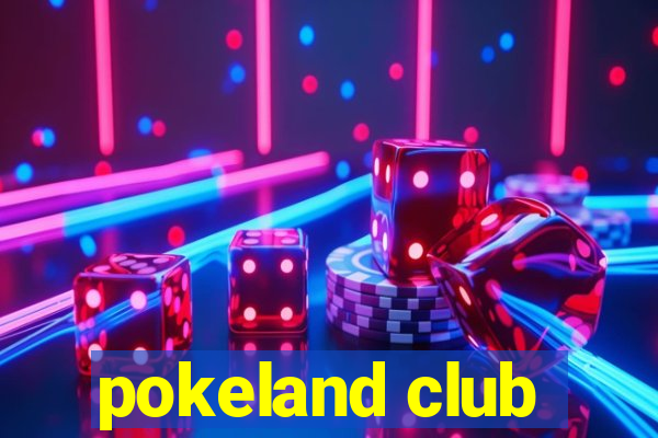 pokeland club