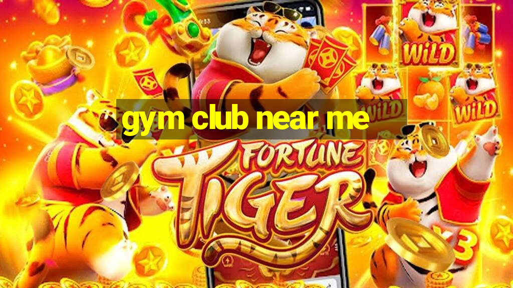 gym club near me