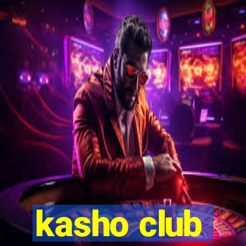 kasho club