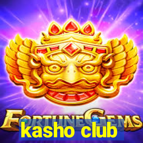 kasho club