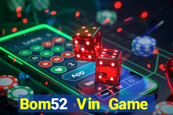 Bom52 Vin Game Bài Phỏm