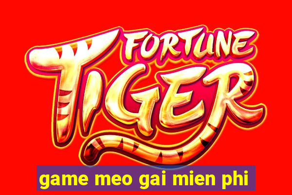 game meo gai mien phi