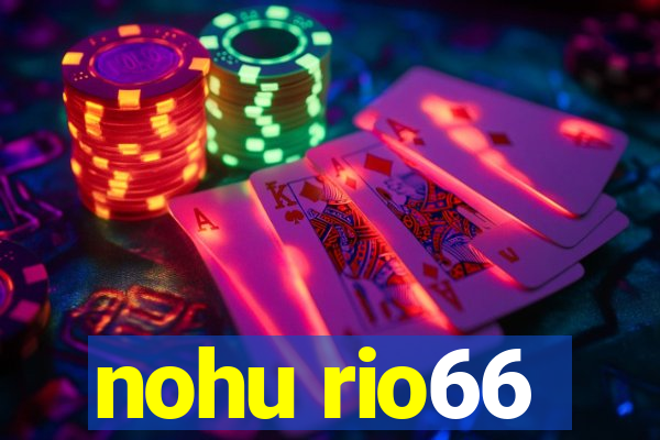 nohu rio66