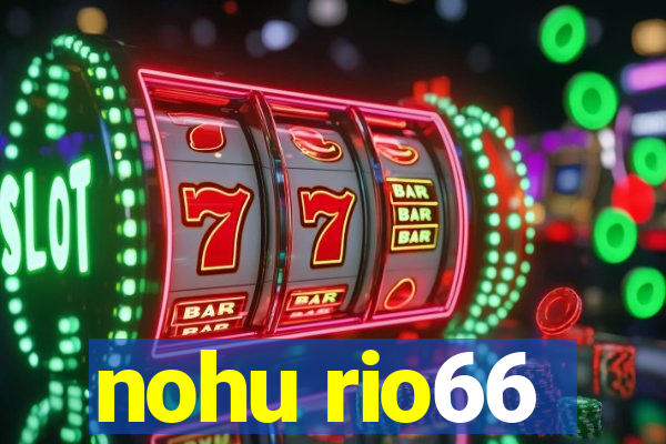 nohu rio66