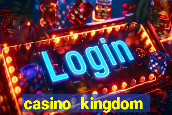 casino kingdom online casino