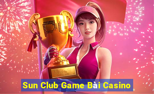 Sun Club Game Bài Casino