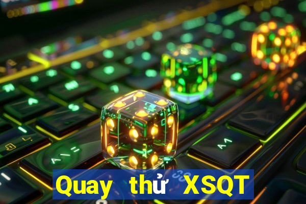 Quay thử XSQT Chủ Nhật