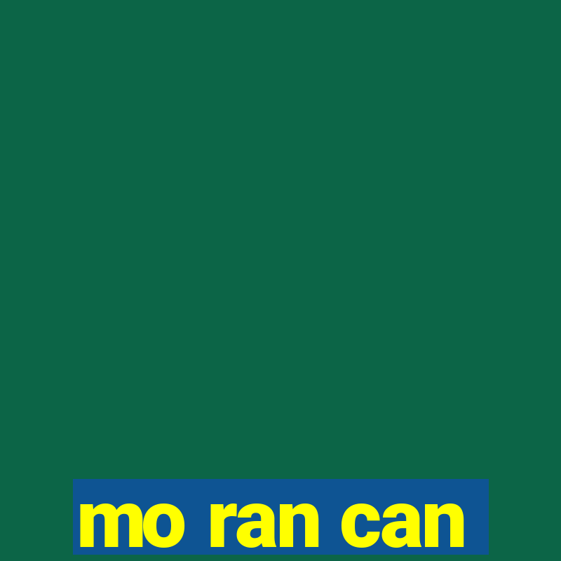 mo ran can