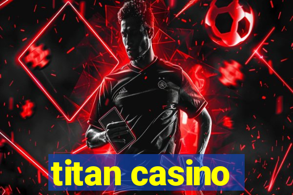 titan casino