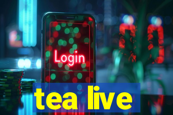 tea live