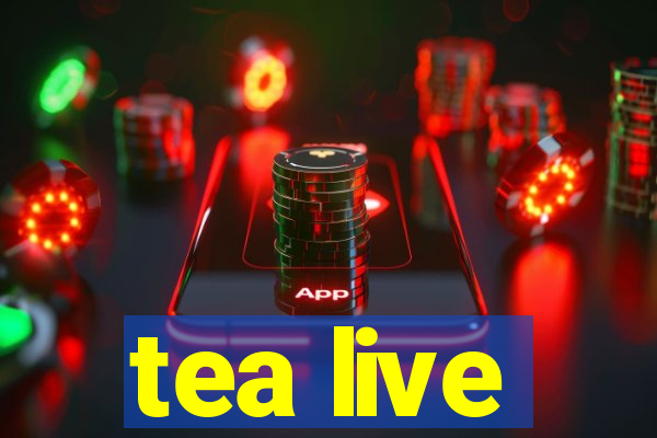 tea live